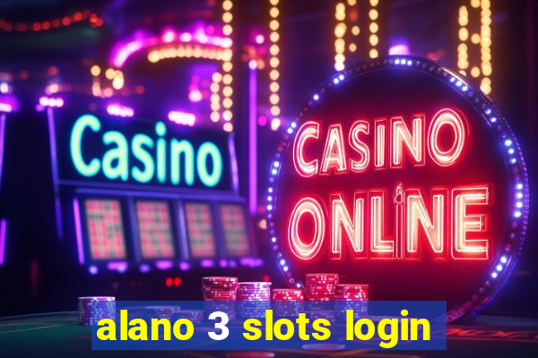 alano 3 slots login